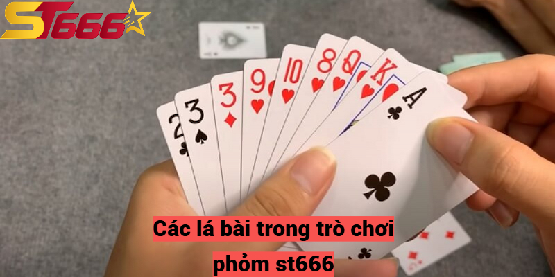 Các lá bài trong trò chơi phỏm st666