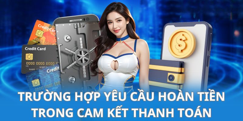 Quy định về trường hợp hoàn tiền tại st666