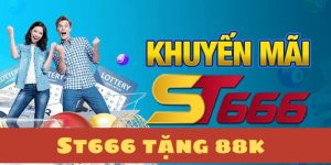 Hướng dẫn cách nhận khuyến mãi St666 tặng 88K