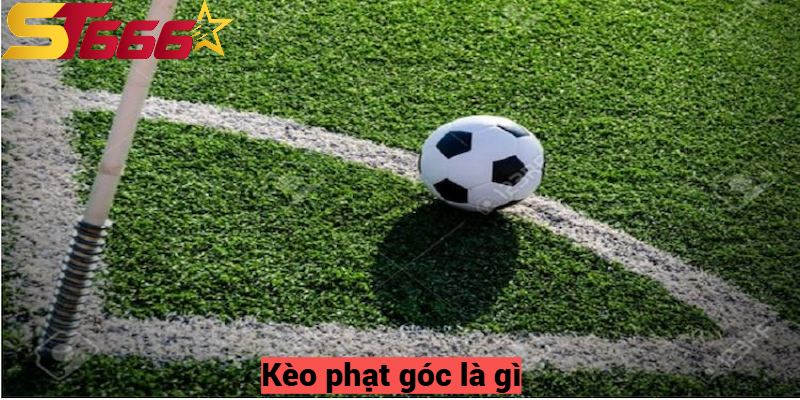 Kèo phạt góc là gì?