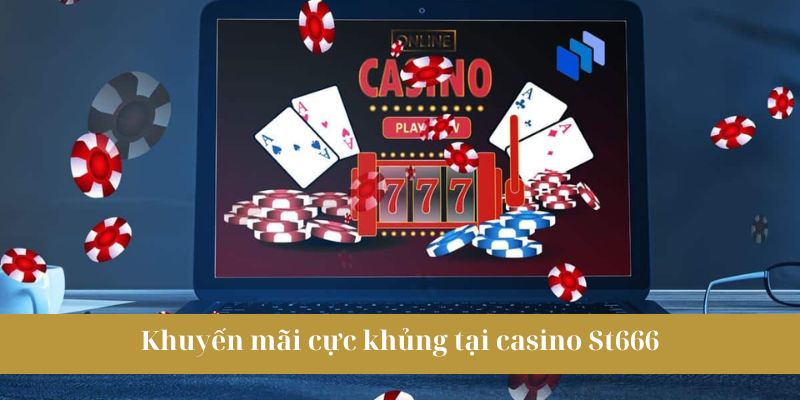 Khuyến mãi tại casino St666