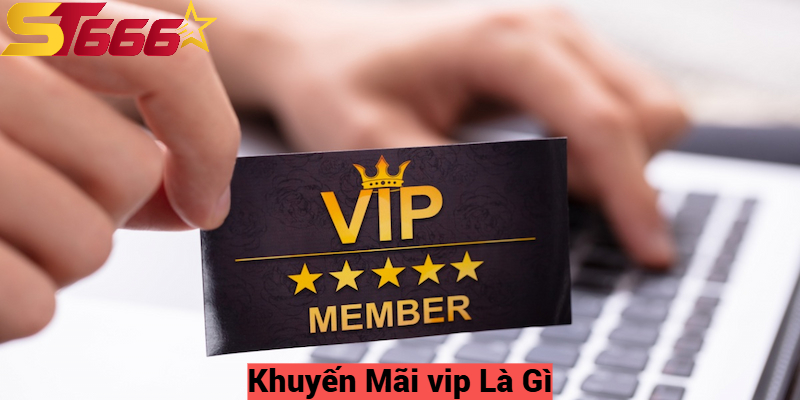 Khuyến Mãi vip Là Gì?