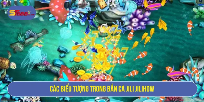 Các biểu tượng trong bắn cá Jili Jilihow