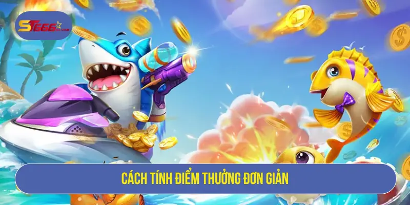 Cách tính điểm thưởng đơn giản