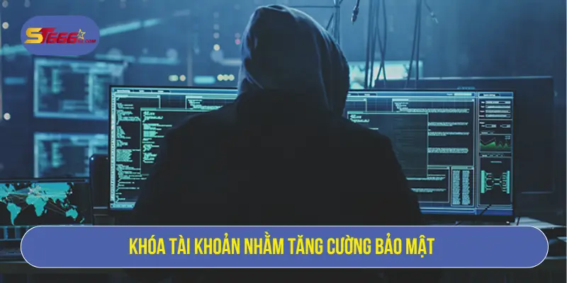 Khóa tài khoản nhằm tăng cường bảo mật