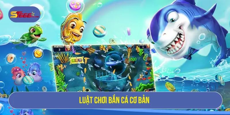 Luật chơi bắn cá cơ bản